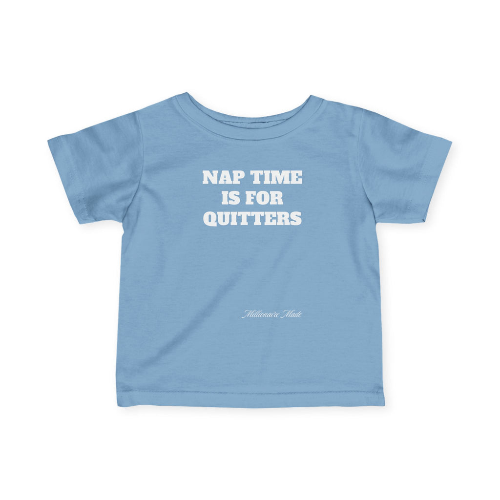 Nap Time is for Quitters Infant Tee