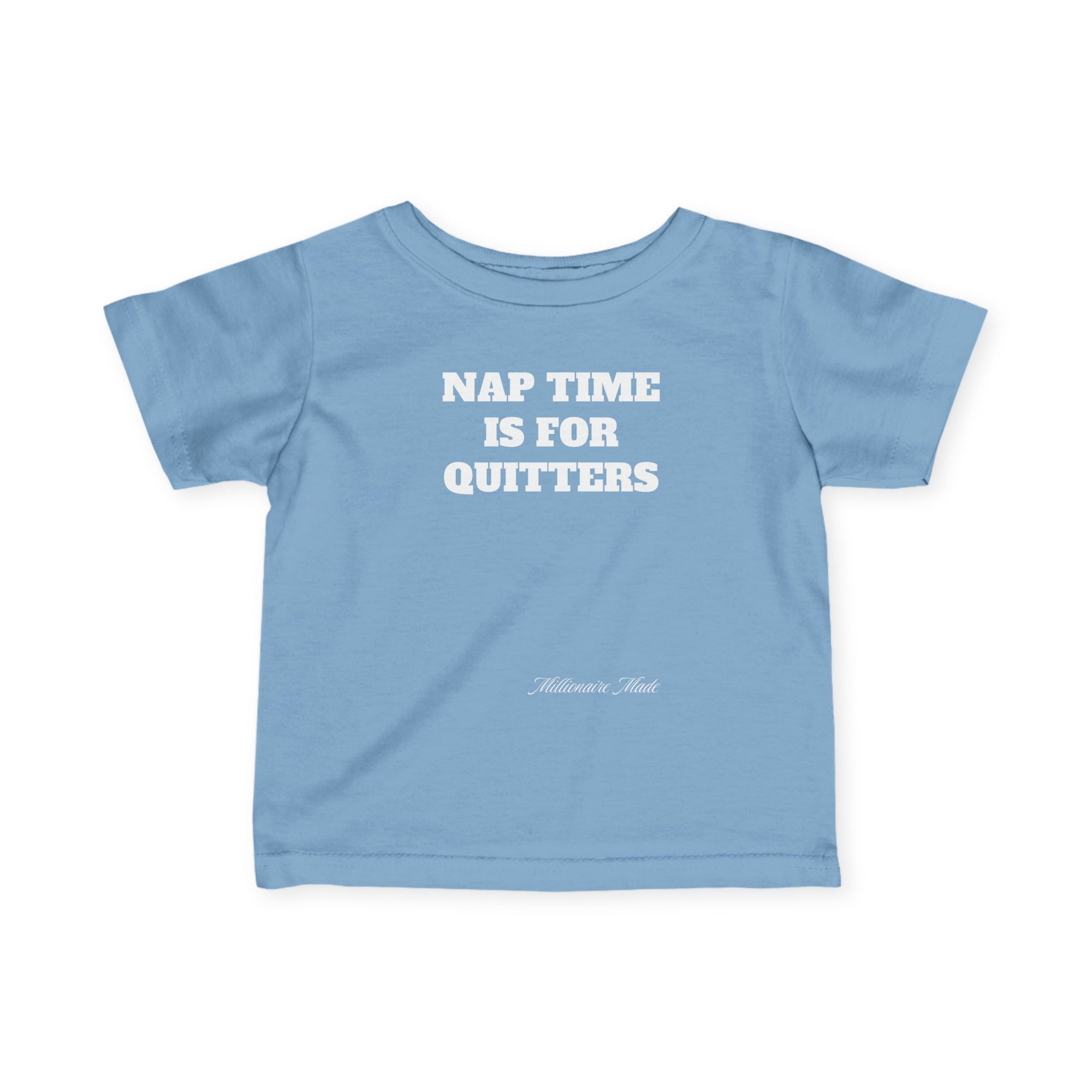 Nap Time is for Quitters Infant Tee