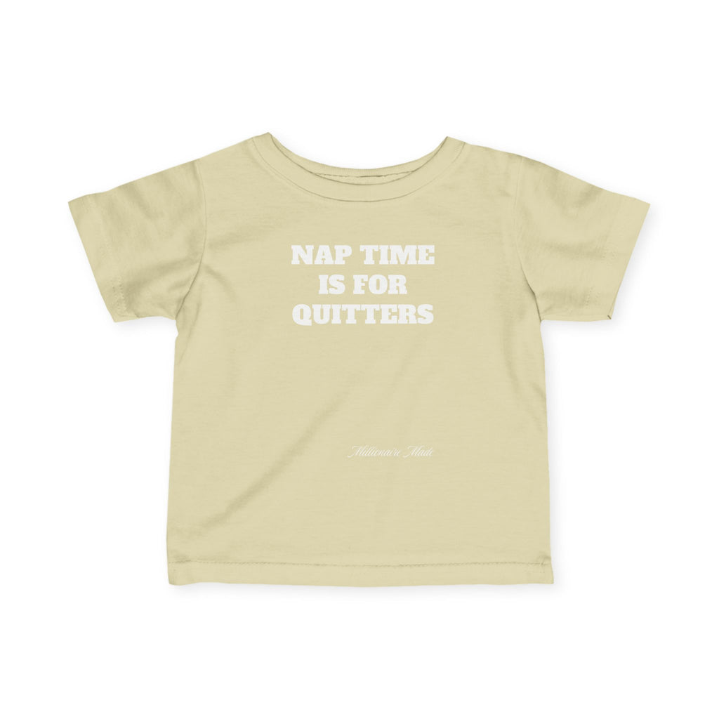 Nap Time is for Quitters Infant Tee