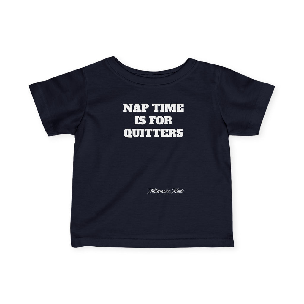 Nap Time is for Quitters Infant Tee