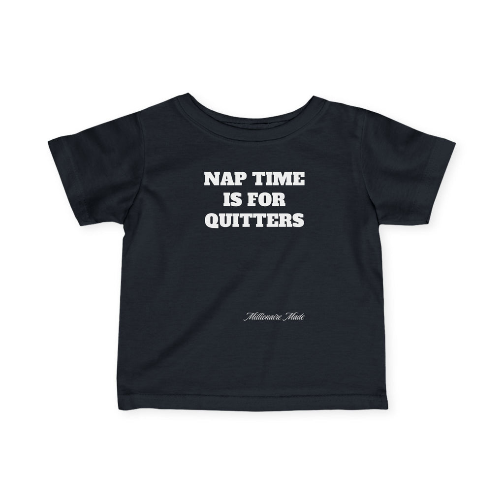 Nap Time is for Quitters Infant Tee