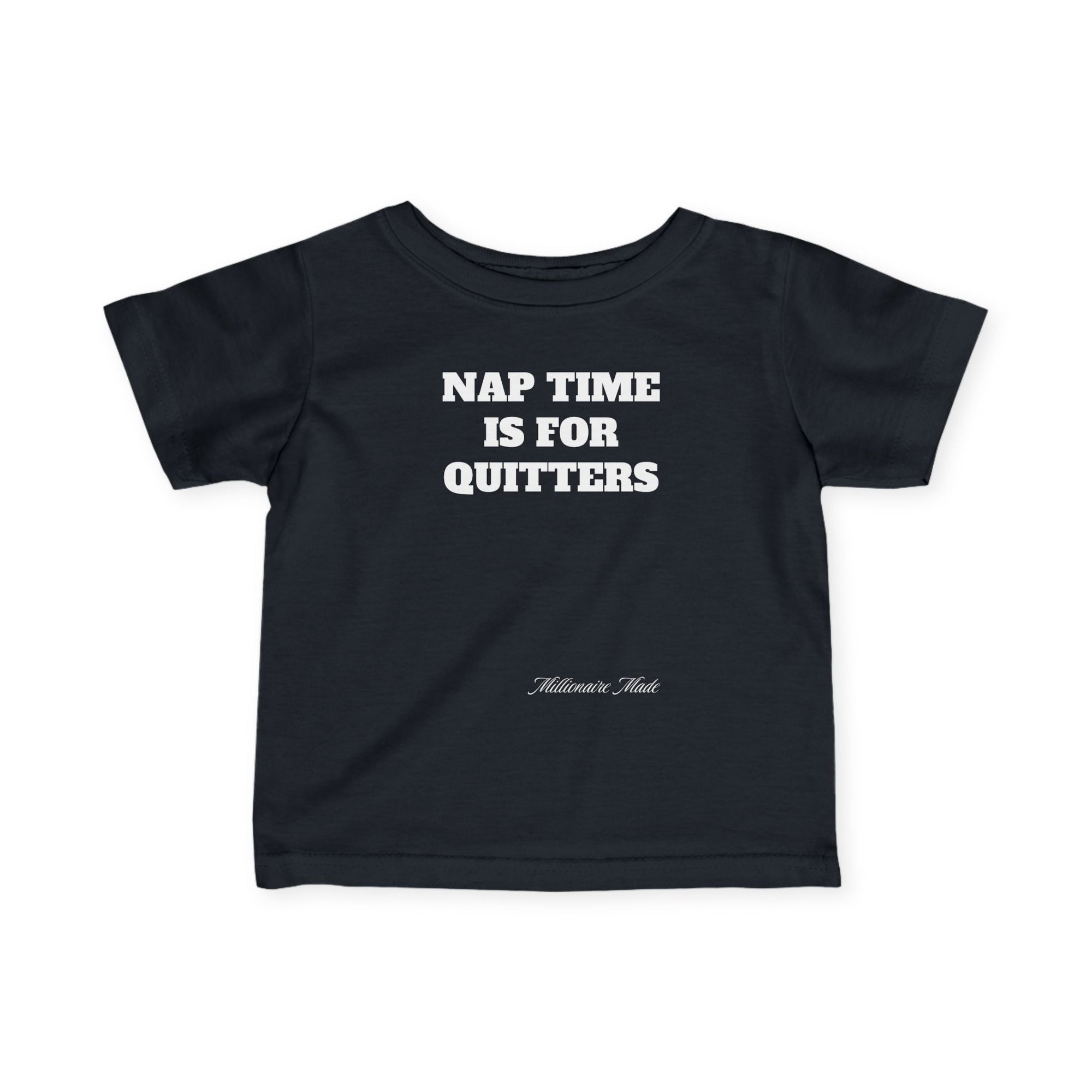 Nap Time is for Quitters Infant Tee